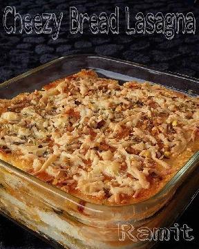 "Cheezy Bread Lasagna"...
CHEESY BREAD LASAGNA is a mouth watering and yummilicious food snack, good alternative to the 'not so easily' available lasagna sheets, easy to make and a choice of all.